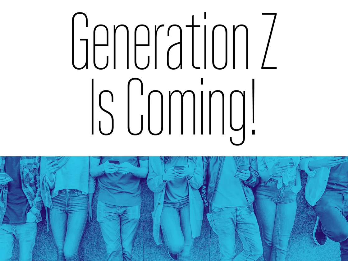 Gen Z Is Coming